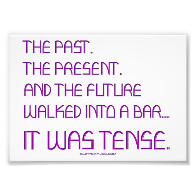 SlipperyJoe's tense word past future purple funny  Photo Print (Front)