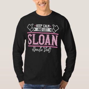 Sloan Keep Calm and let Sloan Handle that T-Shirt
