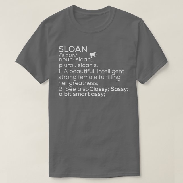 Sloan Name Sloan Definition Sloan Female Name Sloa T-Shirt (Design Front)
