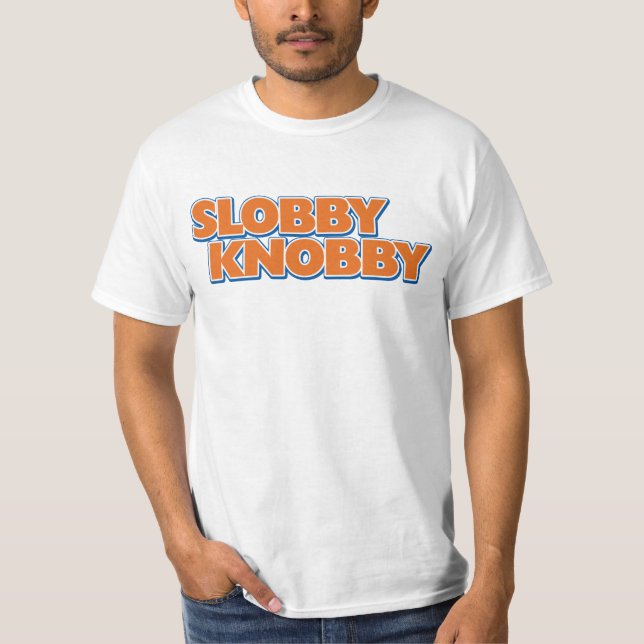 Slobby Knobby T-Shirt (Front)