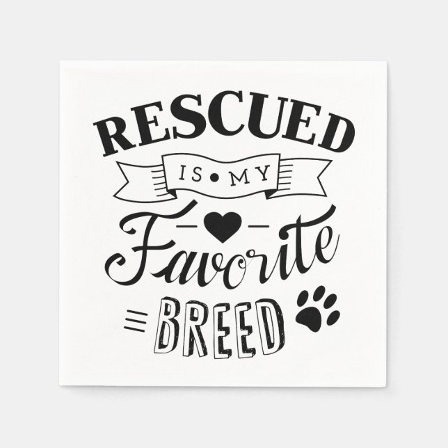 Slogan Rescued is my favourite breed White Napkins (Front)