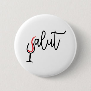 Slogan salut, prooting with wine glass. 6 cm round badge