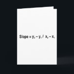 Slope Formula Math Mathematical Physics Card<br><div class="desc">I love Math. A must for every math lover,  math student,  math teacher. A perfect match for nerds and geeks. Good for the young and the old. Slope Formula.</div>