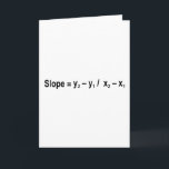 Slope Formula Math Mathematical Physics Card<br><div class="desc">I love Math. A must for every math lover,  math student,  math teacher. A perfect match for nerds and geeks. Good for the young and the old. Slope Formula.</div>
