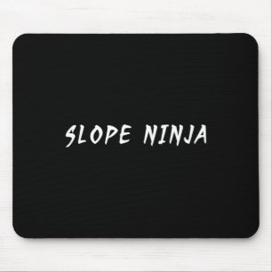 Slope Ninja Funny Snowboarder Saying Funny Slogan Mouse Pad
