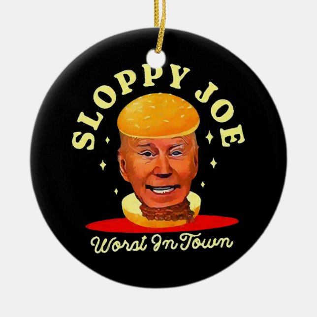 Sloppy Joe Biden Anti President  Ceramic Tree Decoration (Front)