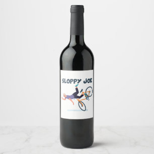 Sloppy Joe Funny Biden Shirt Sloppy Joe Biden Funn Wine Label