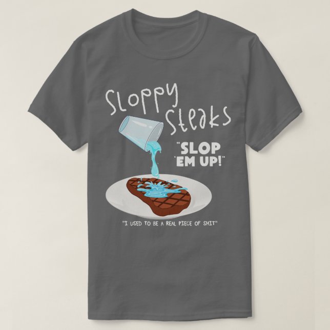 SLOPPY STEAKS T-Shirt (Design Front)