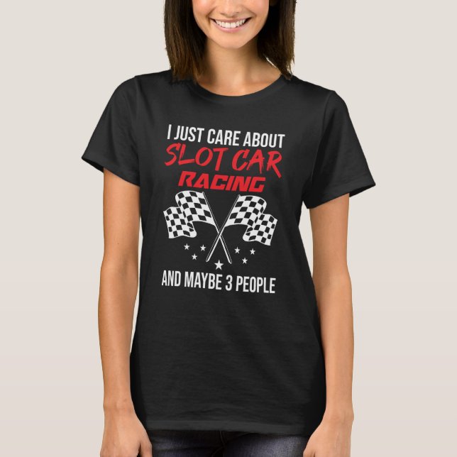 Slot Car Racing and 3 People T-Shirt (Front)