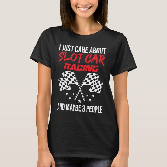 Slot Car Racing and 3 People T-Shirt (Front)