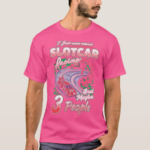 Slot Car Racing Funny Slot Car Racer T-Shirt