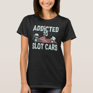 Slot Car Racing Race Track Controller Racer Driver T-Shirt