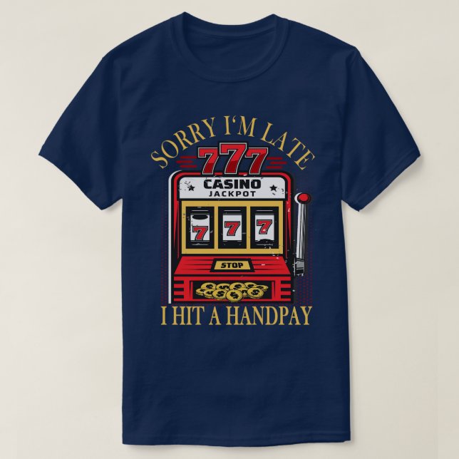 Slot Machine Handpay funny Slogan T-Shirt (Design Front)
