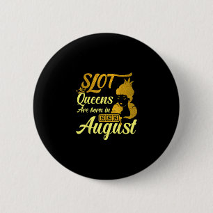 Slot Machine Queen August Birthday 6 Cm Round Badge
