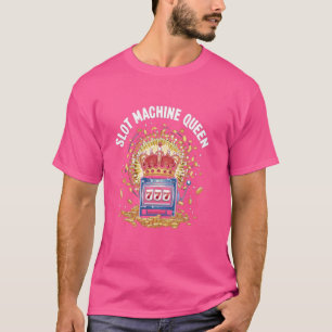 Slot Machine Queen Funny Casino Slots Player Gambl T-Shirt