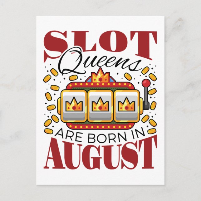 Slot Queens Are Born in August Birthday Gambler Postcard (Front)