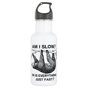 Sloth am I slow? 532 Ml Water Bottle