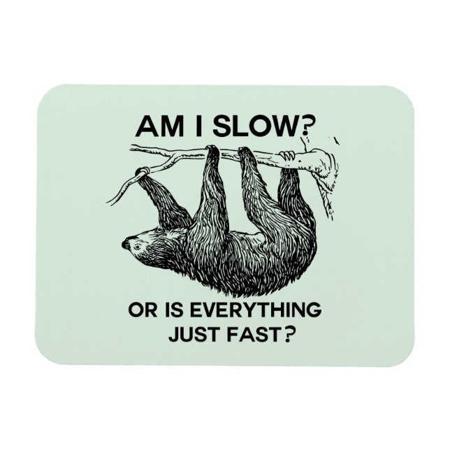 Sloth Am I Slow? Magnet (Horizontal)