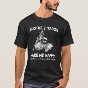 Sloth And Tacos Make Me Happy Sloths Animal T-Shirt