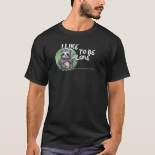 SLOTH BEAR, Melursus ursinus: I like to be alone T-Shirt
