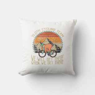 Sloth Cycling Team We Well Get There When We Get T Cushion