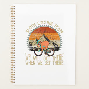Sloth Cycling Team We Well Get There When We Get T Planner