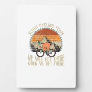 Sloth Cycling Team We Well Get There When We Get T Plaque