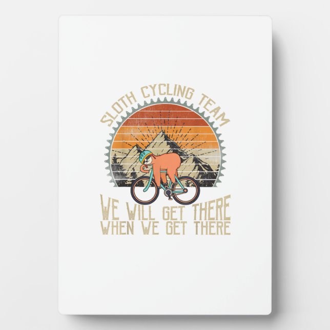 Sloth Cycling Team We Well Get There When We Get T Plaque (Front)