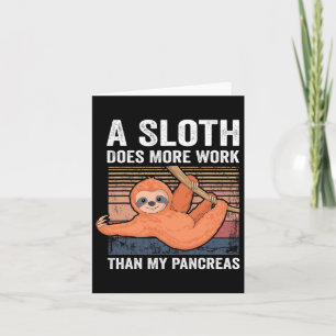 Sloth Does More Work Than My Pancreas T1d Diabetes Card