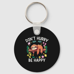 Sloth Dont Hurry Be Happy Key Ring