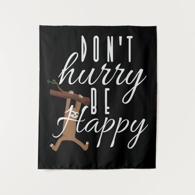 Sloth - Don't Hurry Be Happy Tapestry (Front)