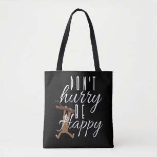 Sloth - Don't Hurry Be Happy Tote Bag