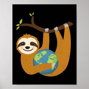 Sloth Earth Day Save The Earth Our Planet Love Mot Poster