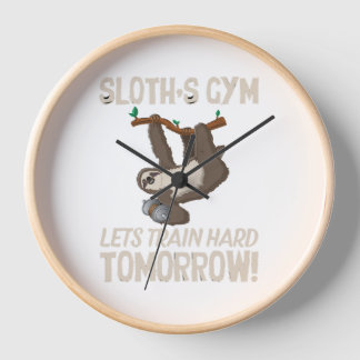 Sloth gym Lets train hard Tomorrow Clock
