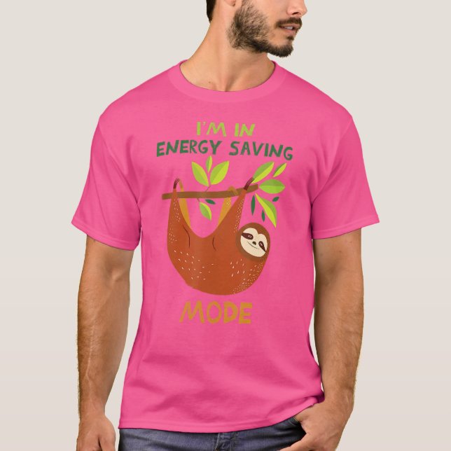 Sloth Hanging Out In Energy Saving Mode T-Shirt (Front)