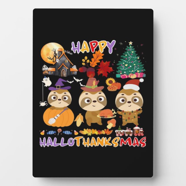 Sloth Happy Hallothanksmas Funny Halloween Thanksg Plaque (Front)