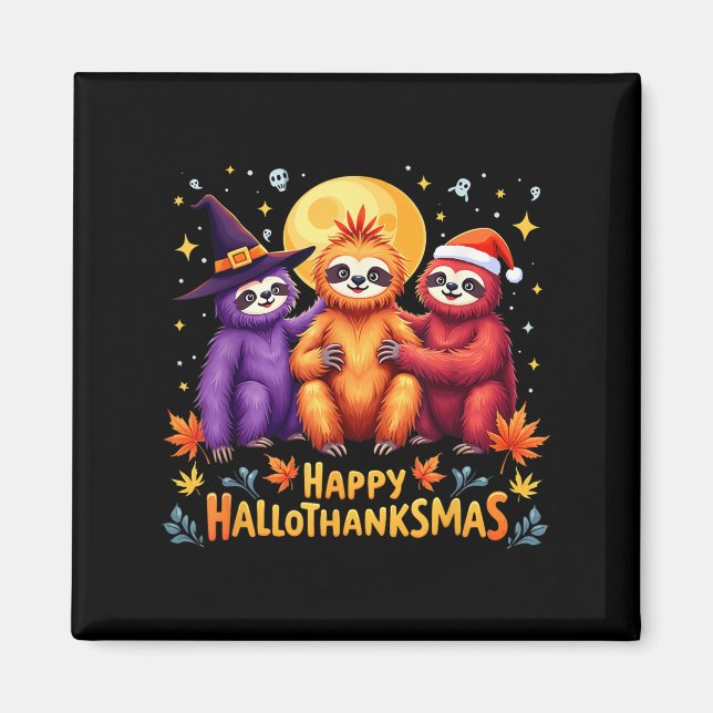 Sloth Happy Hallothanksmas Halloween Thanksgiving  Magnet (Front)
