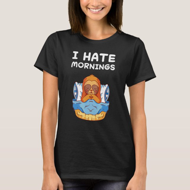 Sloth Hate Mornings Nap Sleep Pajama Pyjamas Night T-Shirt (Front)