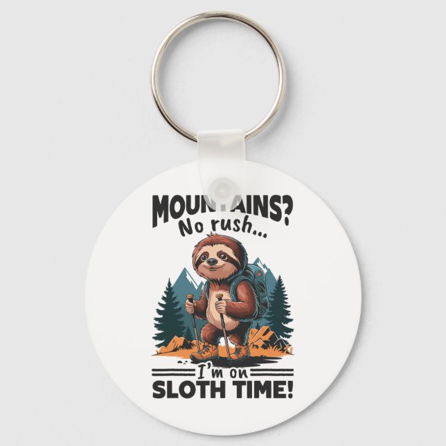 Sloth Hiking Mountains Mountains No Rush... I’m On Key Ring (Front)