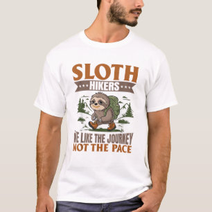 Sloth Hiking Mountains Sloth Hikers_ We like the j T-Shirt