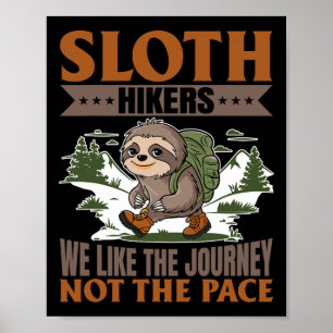 Sloth Hiking Mountains Sloth Hikers We Like The Jo Poster