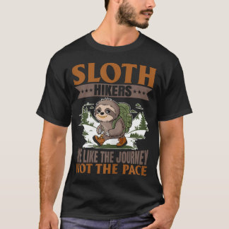 Sloth Hiking Mountains Sloth Hikers We Like The T-Shirt