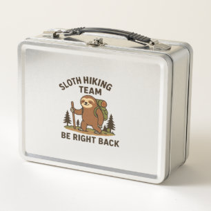 Sloth Hiking Team � Be Right Back Funny Sloth T-S Metal Lunch Box