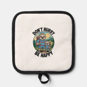 Sloth Hiking Team Don't Hurry Be Happy Enjoy the J Pot Holder
