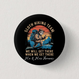 Sloth Hiking Team We Will Get There When We Get  3 Cm Round Badge