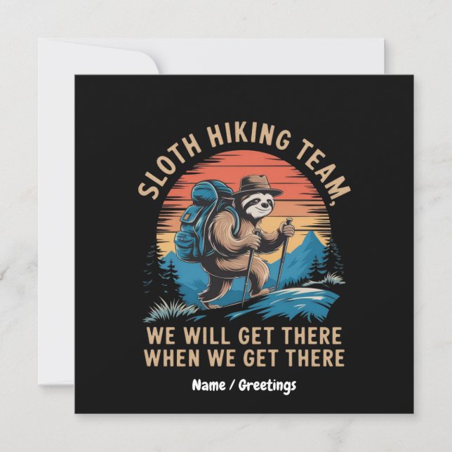 Sloth Hiking Team We Will Get There When We Get  Invitation (Front)