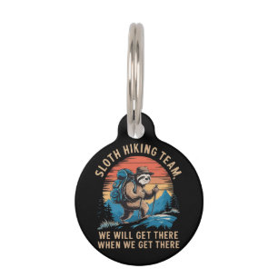 Sloth Hiking Team We Will Get There When We Get  Pet Tag