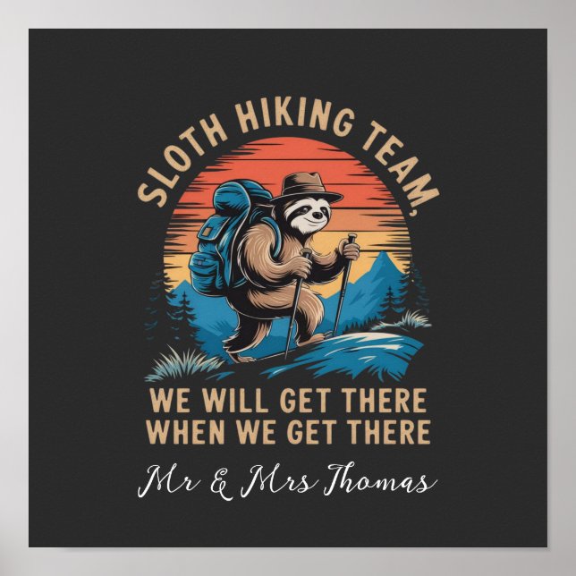 Sloth Hiking Team We Will Get There When We Get  Poster (Front)