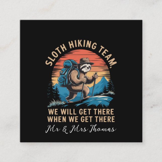 Sloth Hiking Team We Will Get There When We Get  Square Business Card (Front)