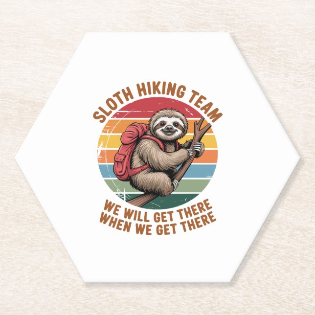 Sloth Hiking Team We Will Get There When We Get Th Paper Coaster (Front)